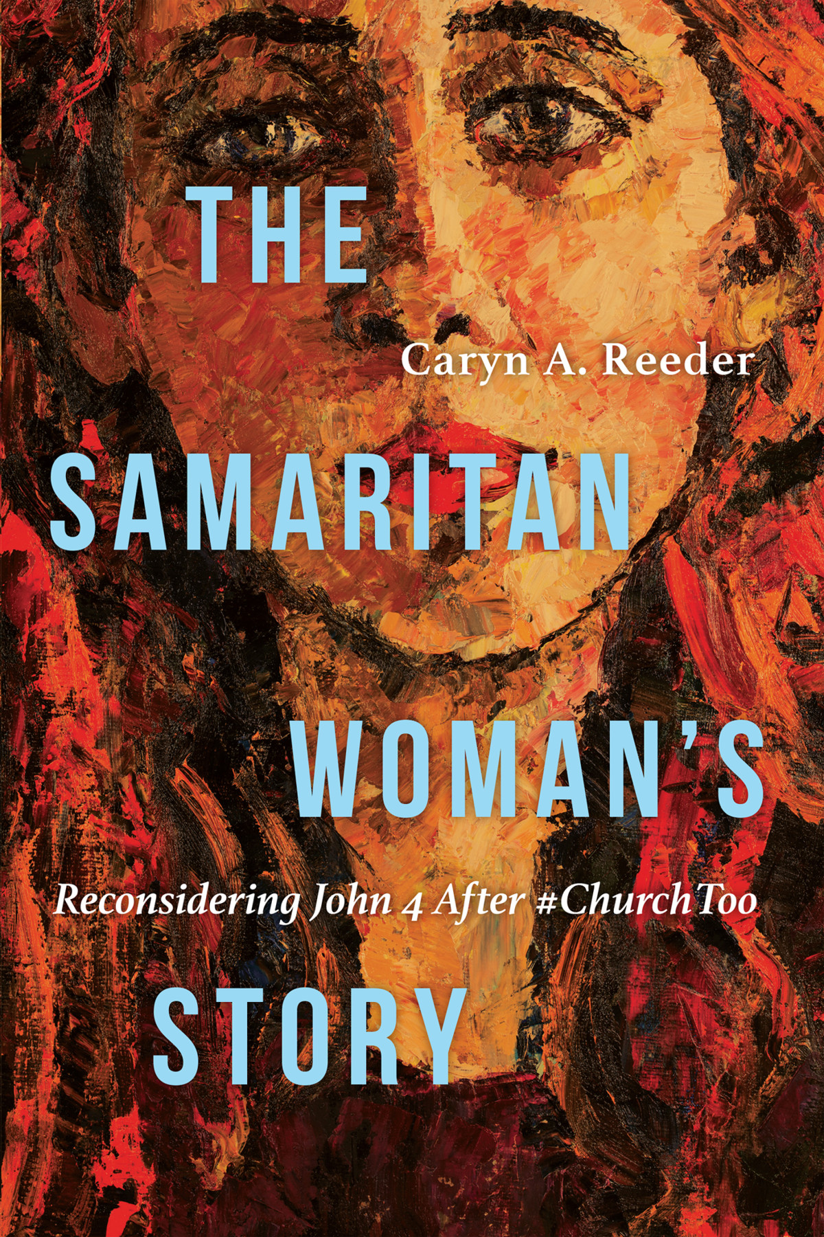 The Samaritan Womans Story Caryn A Reeder