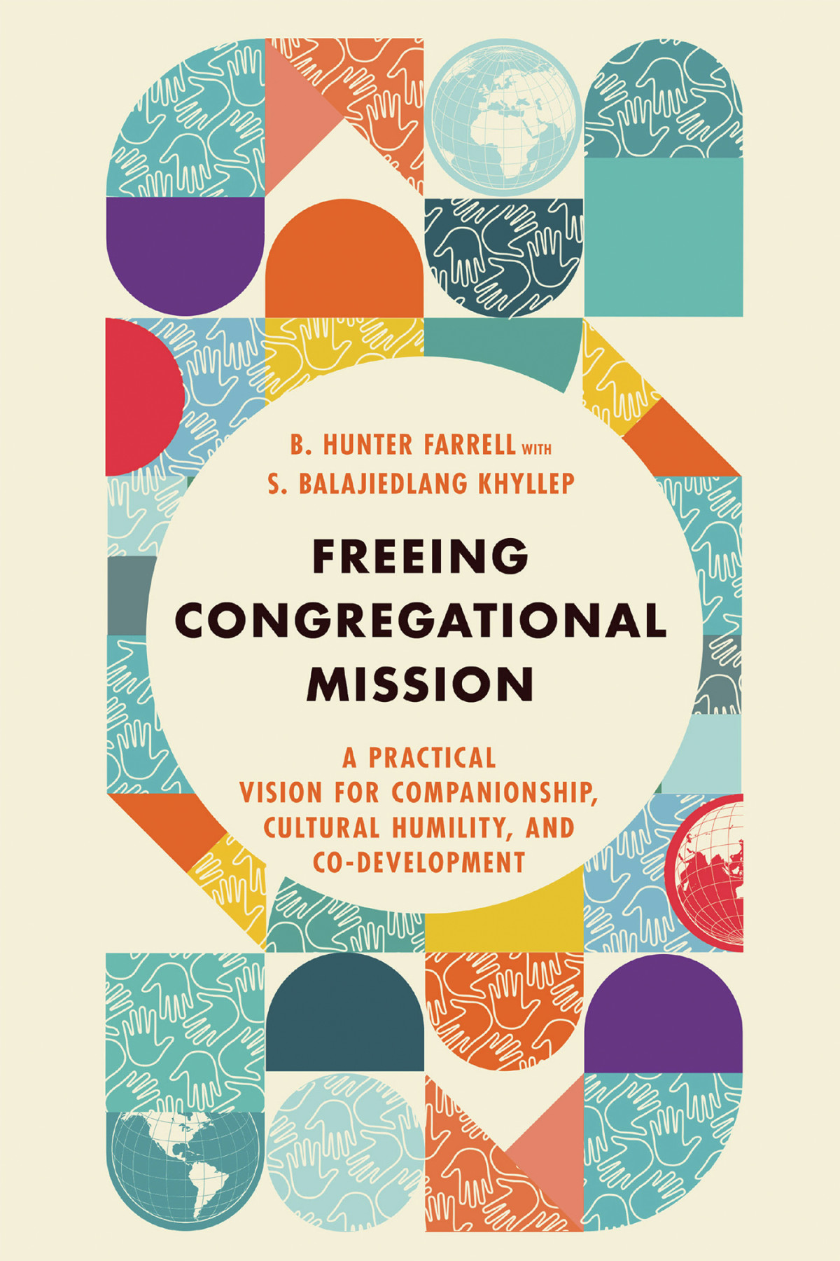 Freeing Congregational Mission B Hunter Farrells Balajiedlang Khyllep B Hunter Farrell S Balajiedlang Khyllep