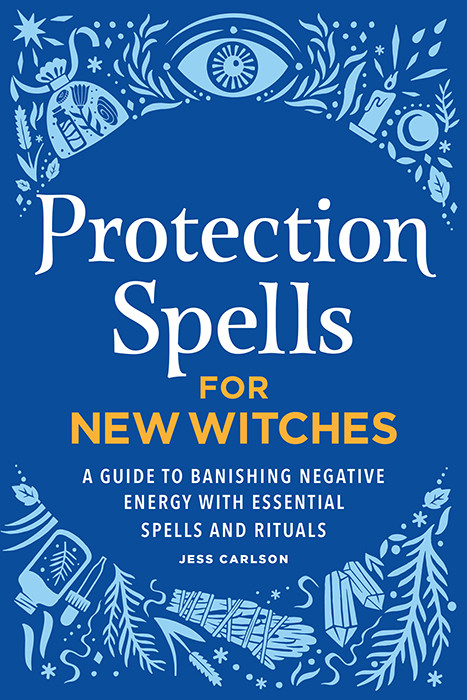 Protection Spells For New Witches Carlson Jess