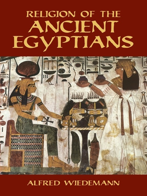 Religion Of The Ancient Egyptians Alfred Wiedemann
