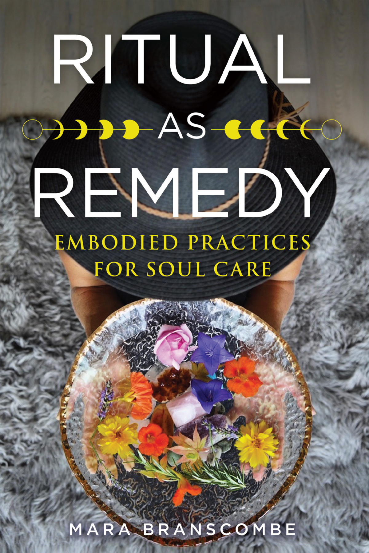 Ritual As Remedy Mara Branscombe