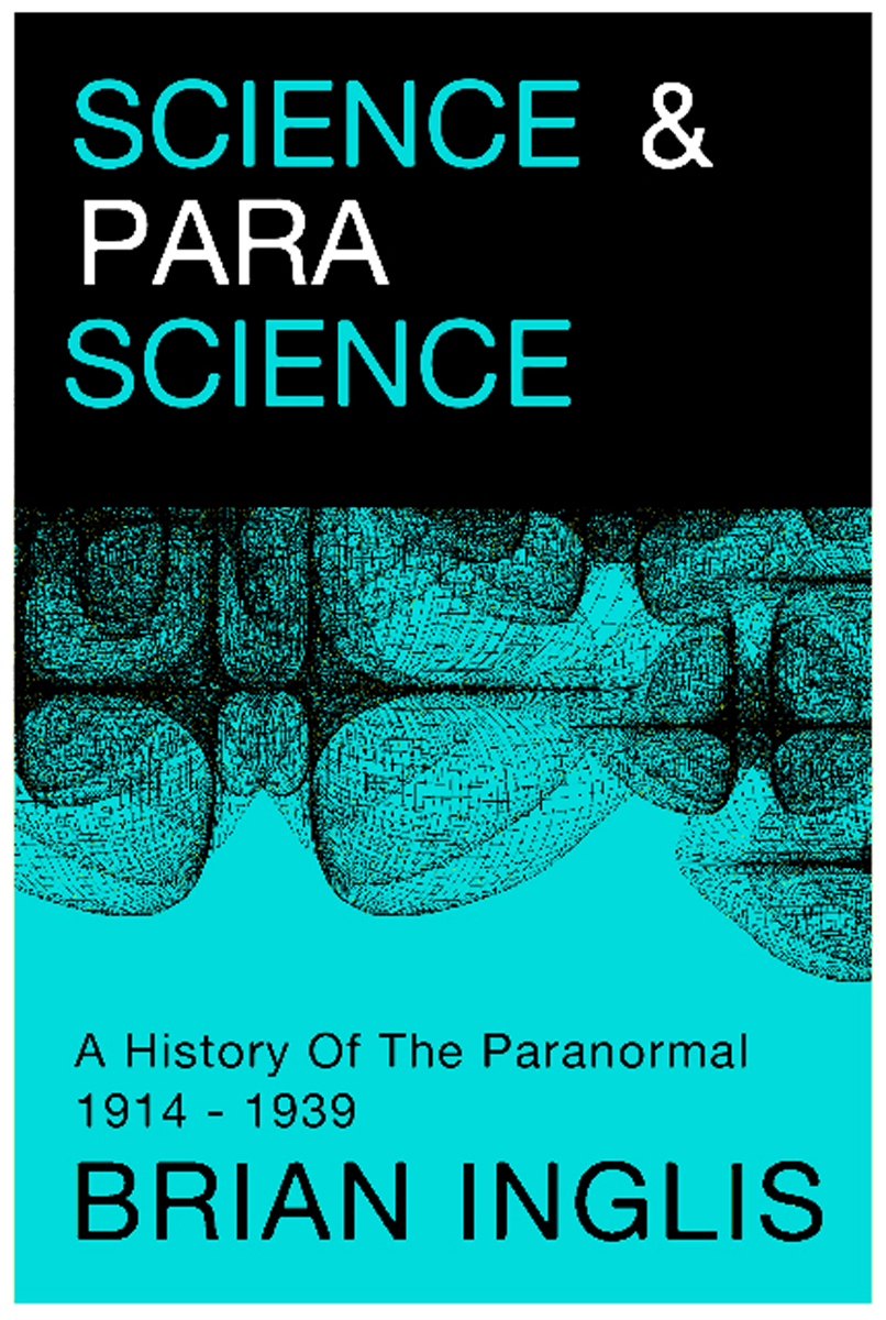 Science And Parascience A History Of The Paranormal 19141939 Inglis