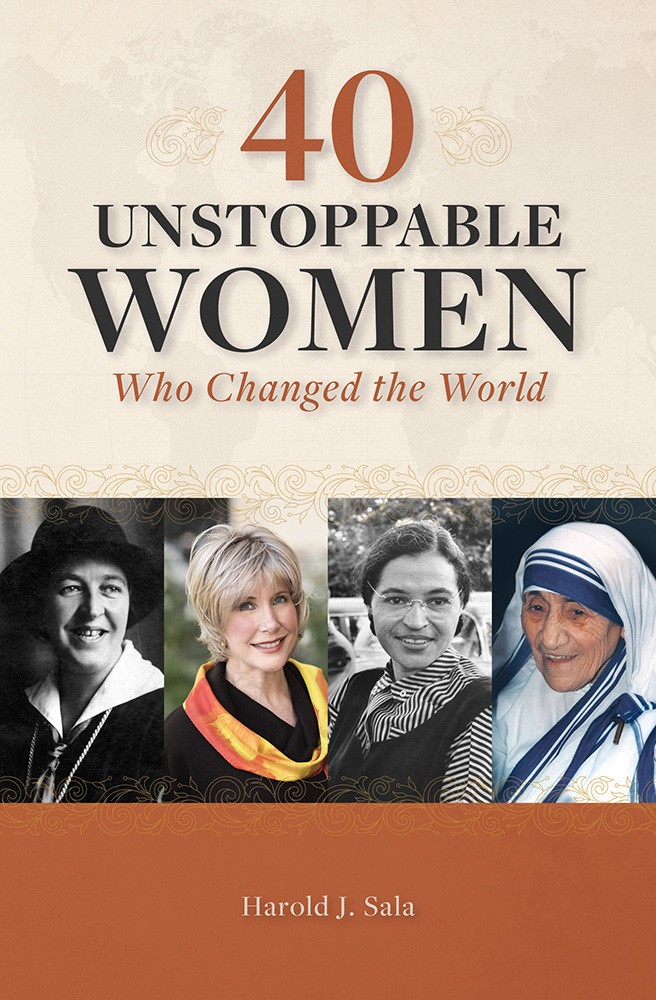 40 Unstoppable Women Who Changed The World Harold Sala