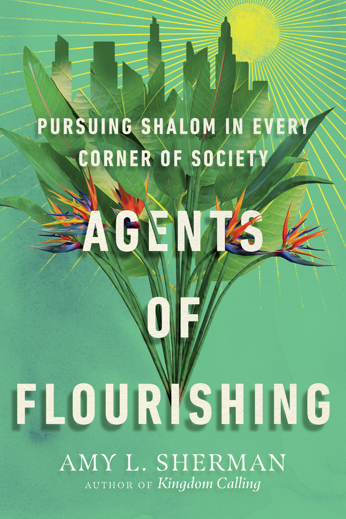 Agents Of Flourishing Amy L Sherman
