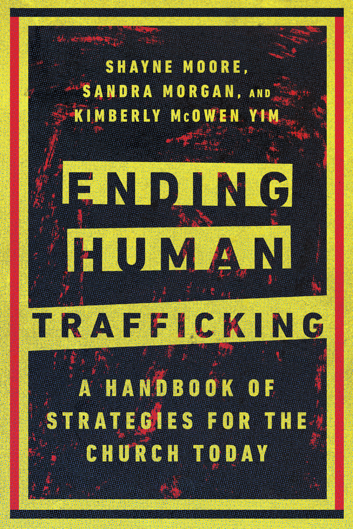 Ending Human Trafficking Shayne Mooresandra Morgankimberly Mcowen Yim Kimberly Yim Sandra Morgan Shayne Moore