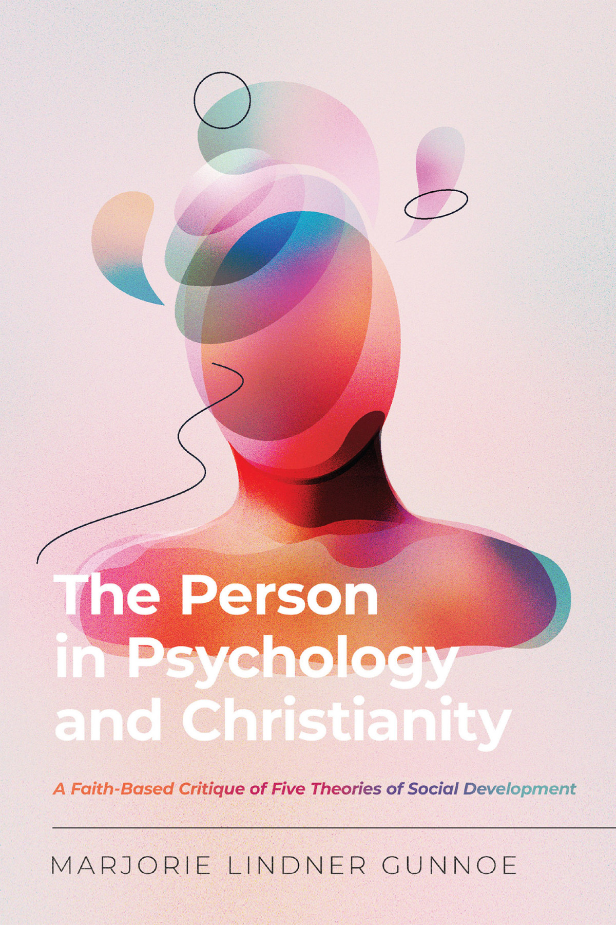 The Person In Psychology And Christianity Marjorie Lindner Gunnoe