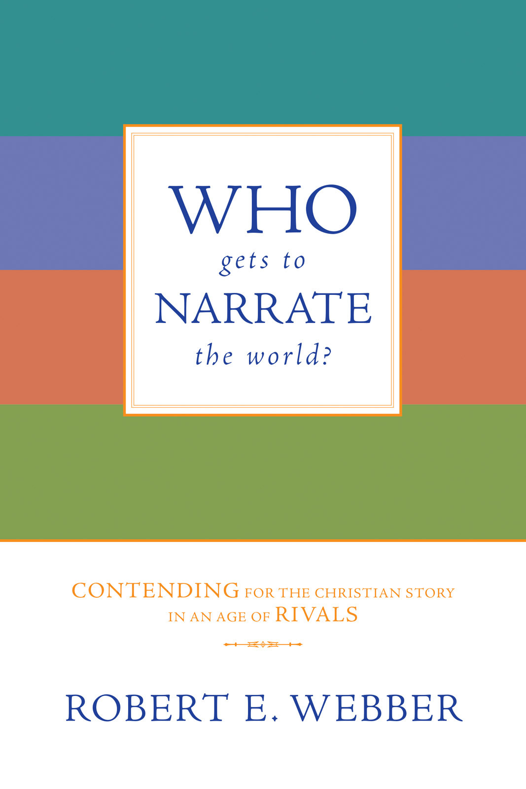Who Gets To Narrate The World Webber Robert E