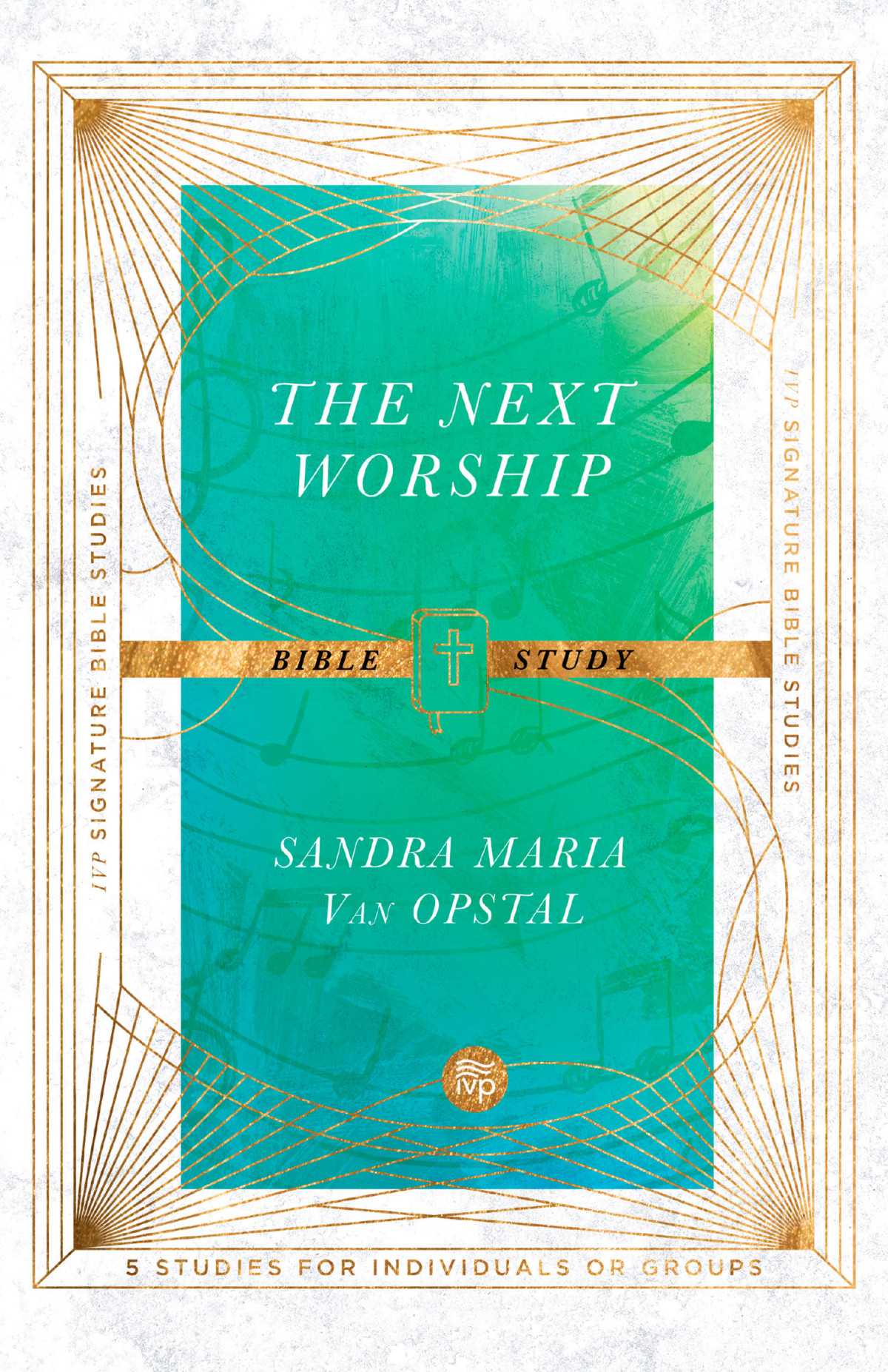 The Next Worship Bible Study Sandra Maria Van Opstal