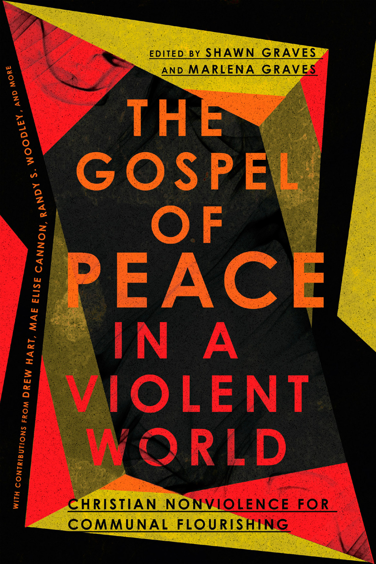 The Gospel Of Peace In A Violent World Shawn Gravesmarlena Graves Marlena Graves Shawn Graves
