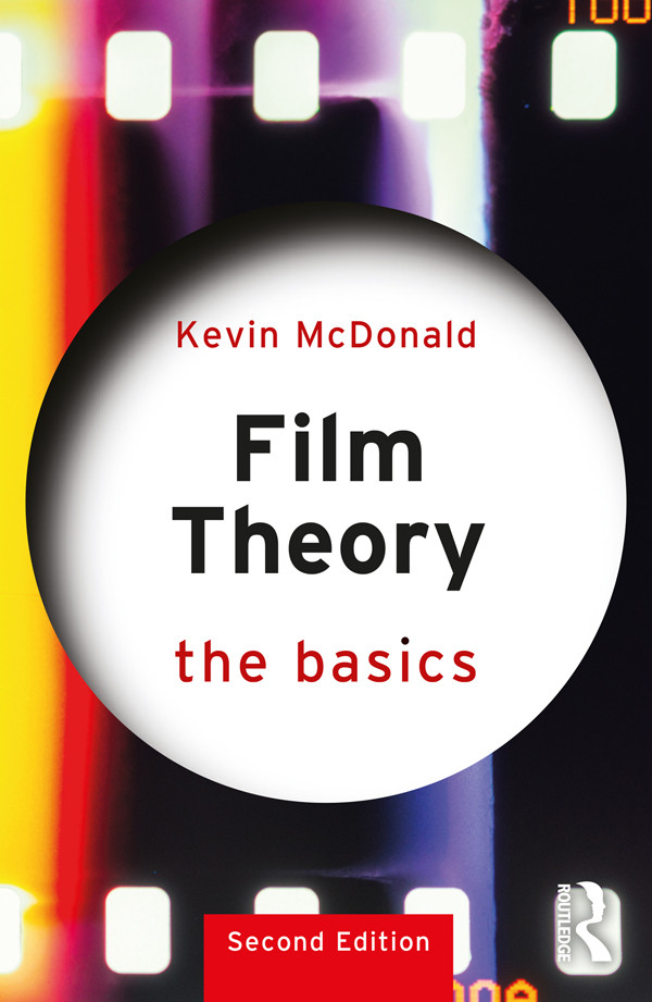 Film Theory The Basics Kevin Mcdonald
