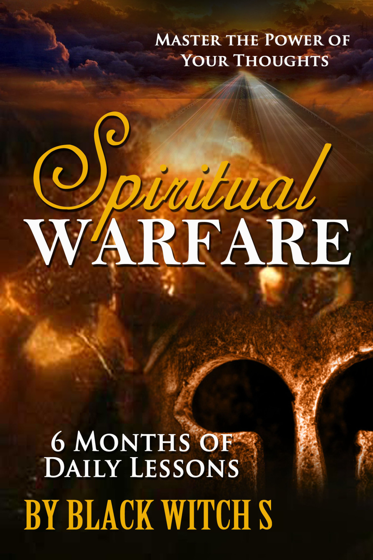 Spiritual Warfare Master The Power Of Your Thoughts 6 Months Of Daily Lessons S