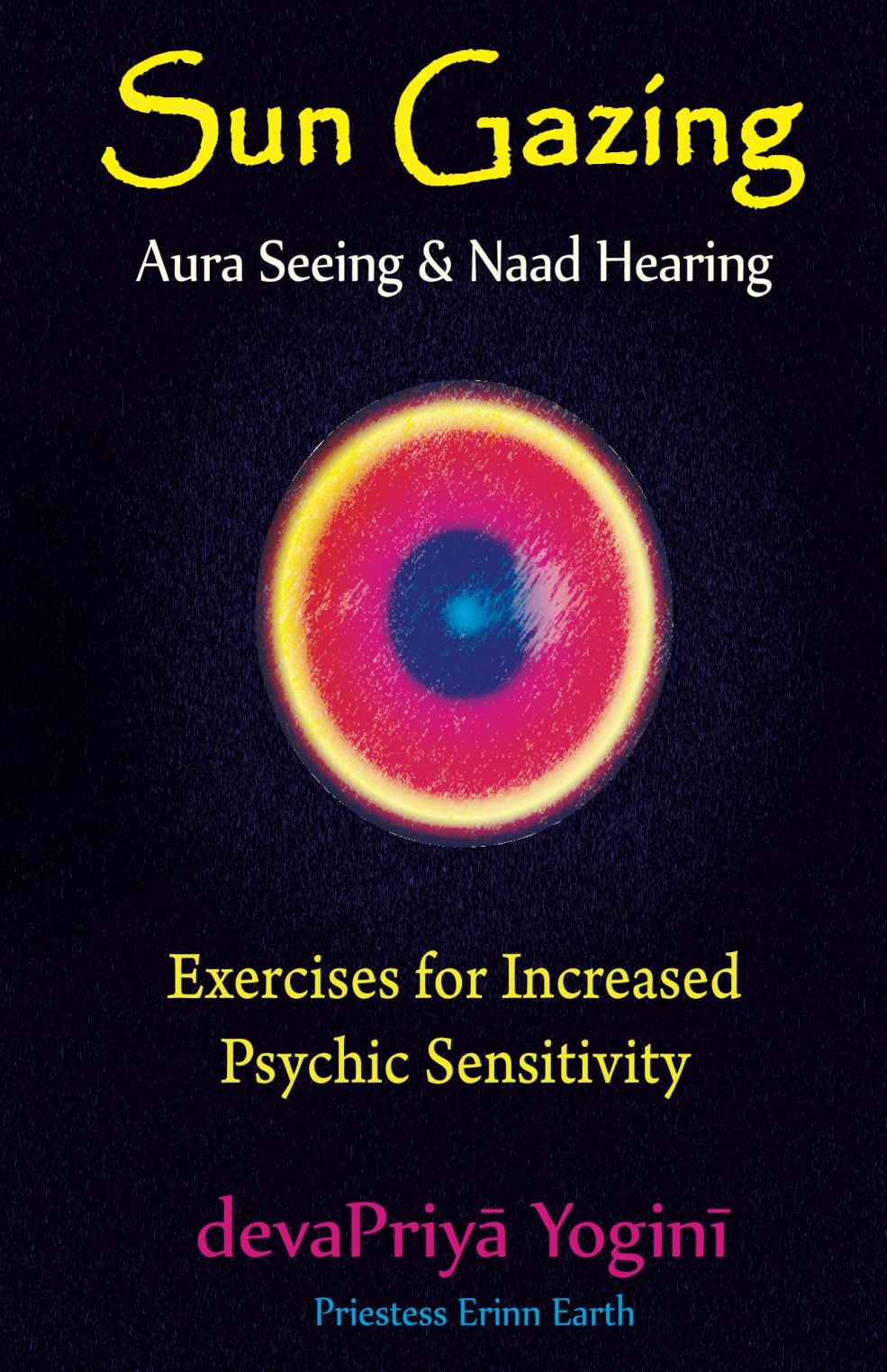 Sun Gazing Aura Seeing And Naad Hearing Exercises For Psychic Seeing And Heari Earth