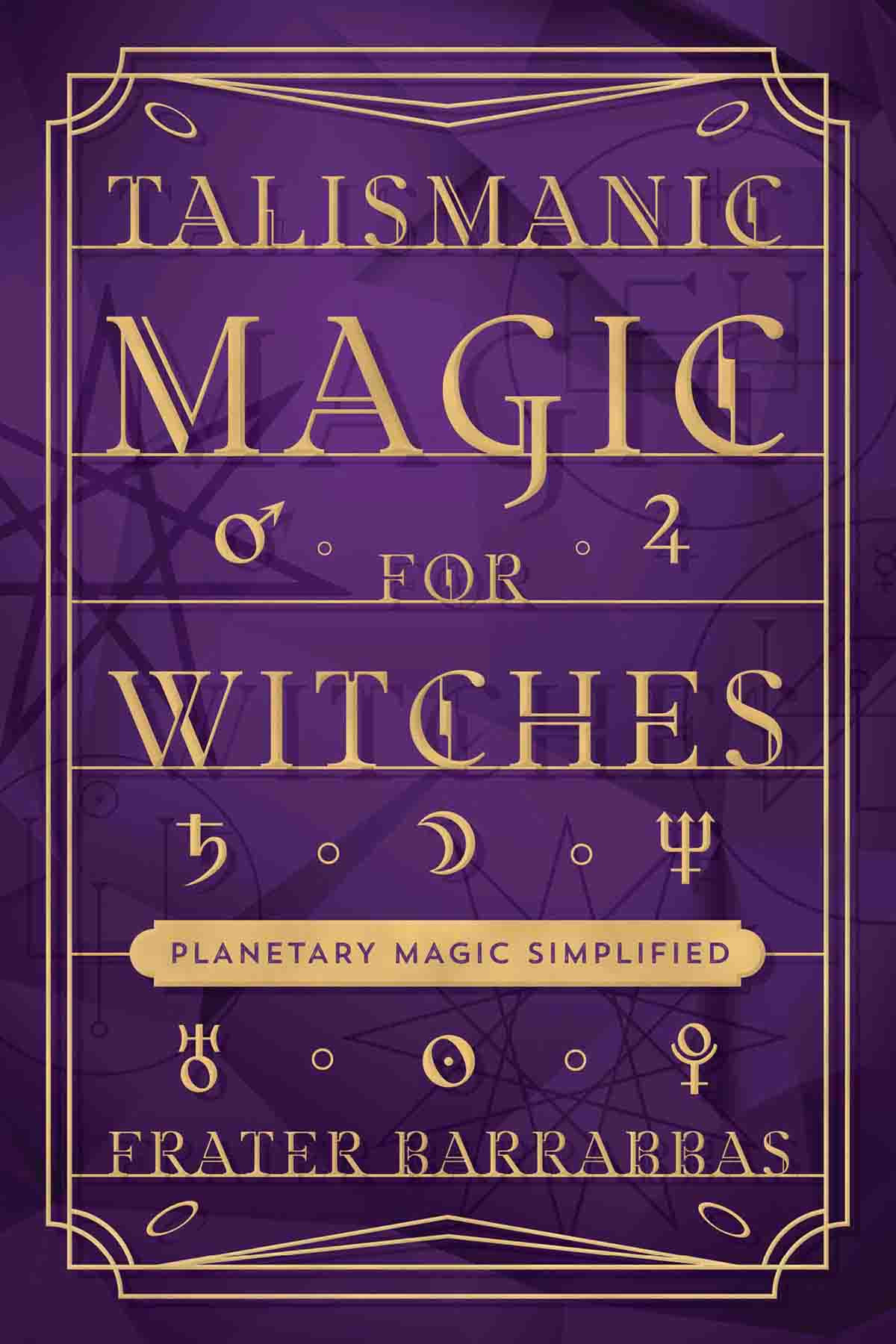 Talismanic Magic For Witches Frater Barrabbas