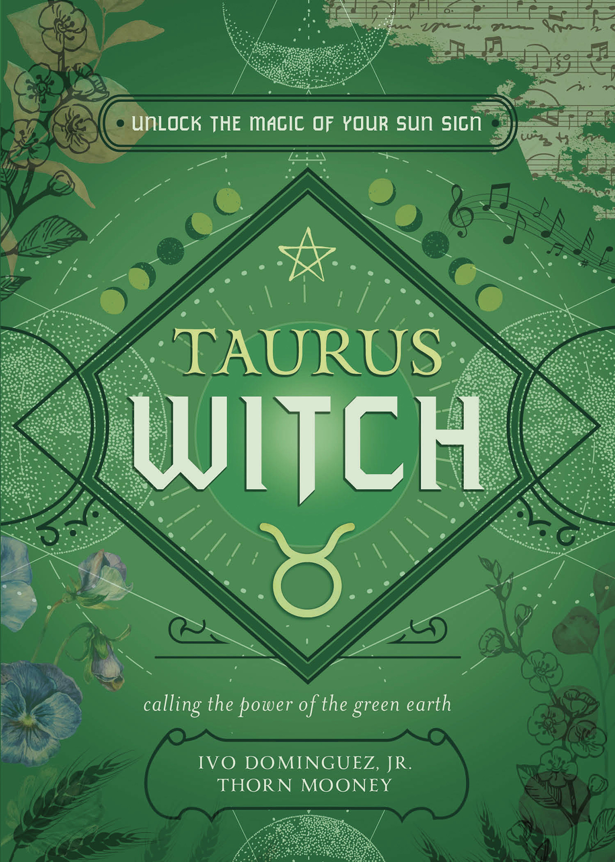 Taurus Witch Unlock The Magic Of Your Sun Sign Ivo Dominguez