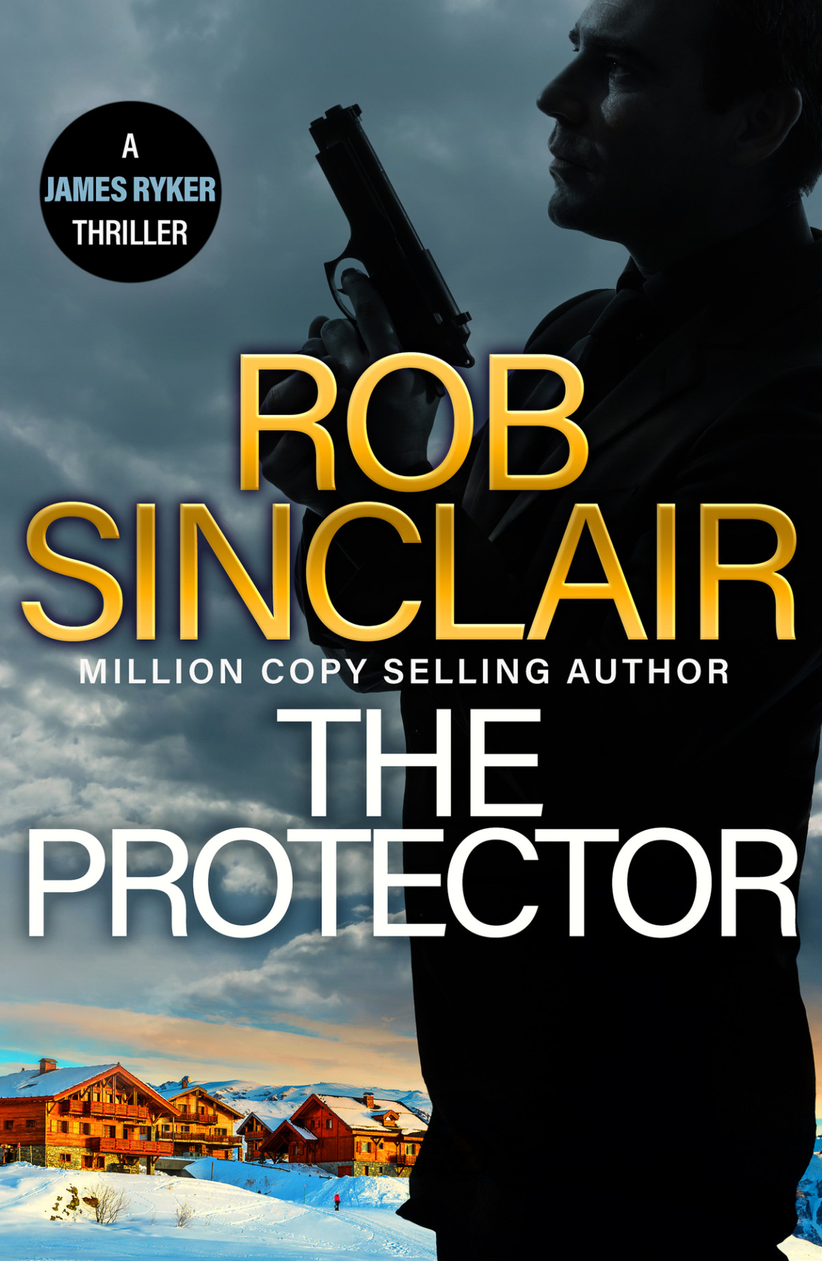 The Protector The James Ryker Series Rob Sinclair