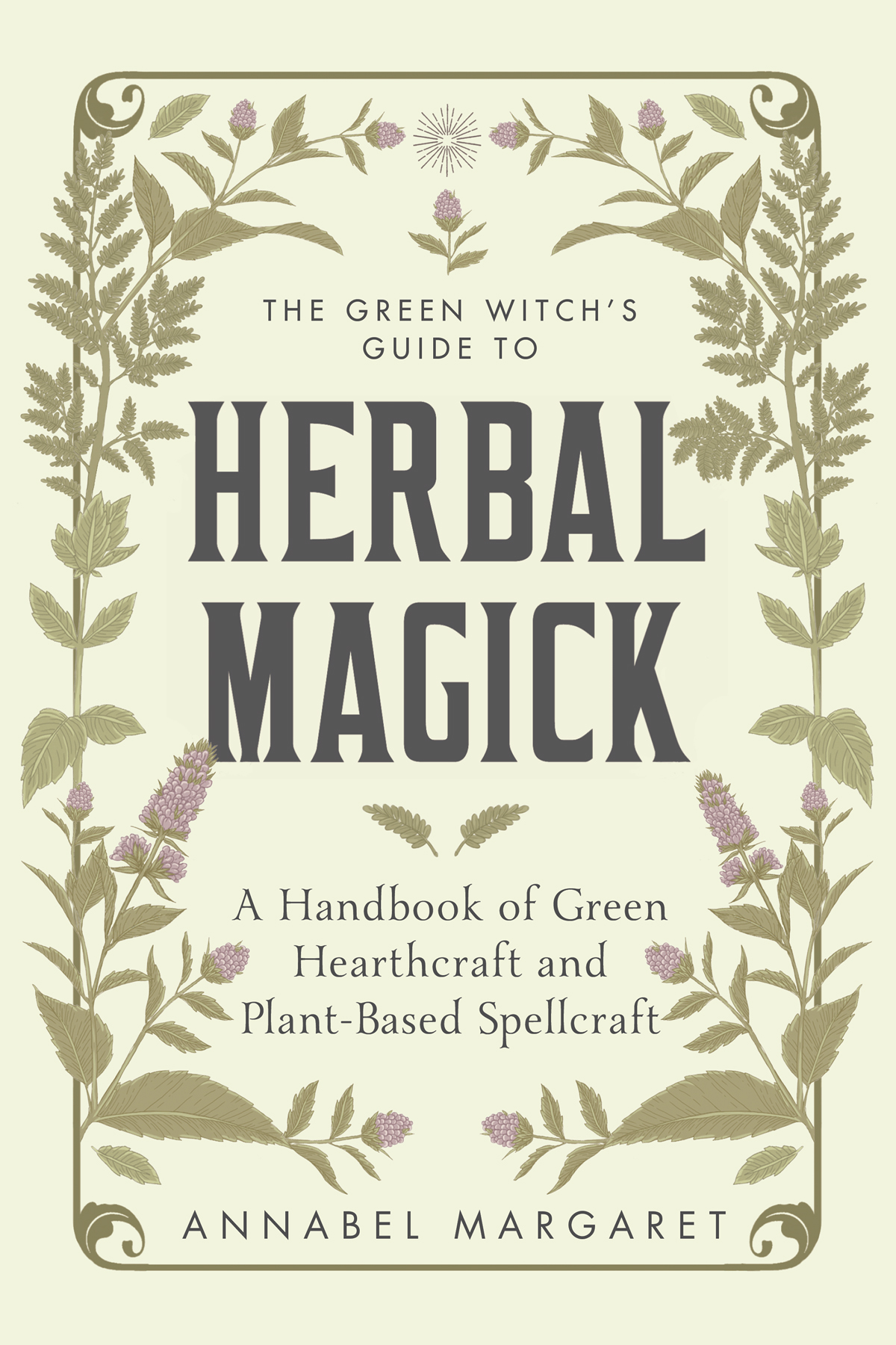 The Green Witchs Guide To Herbal Magick Annabel Margaret