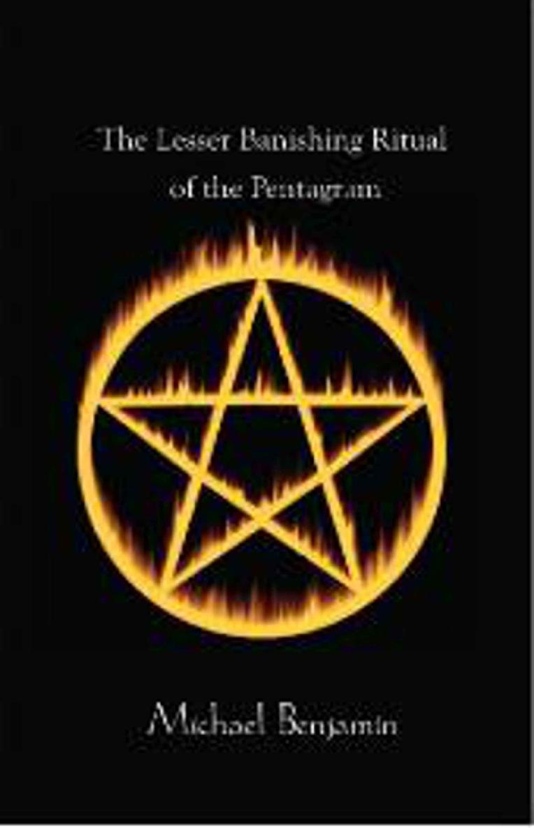 The Lesser Banishing Ritual Of The Pentagram A 21st Century Grimoire Michael Benjamin