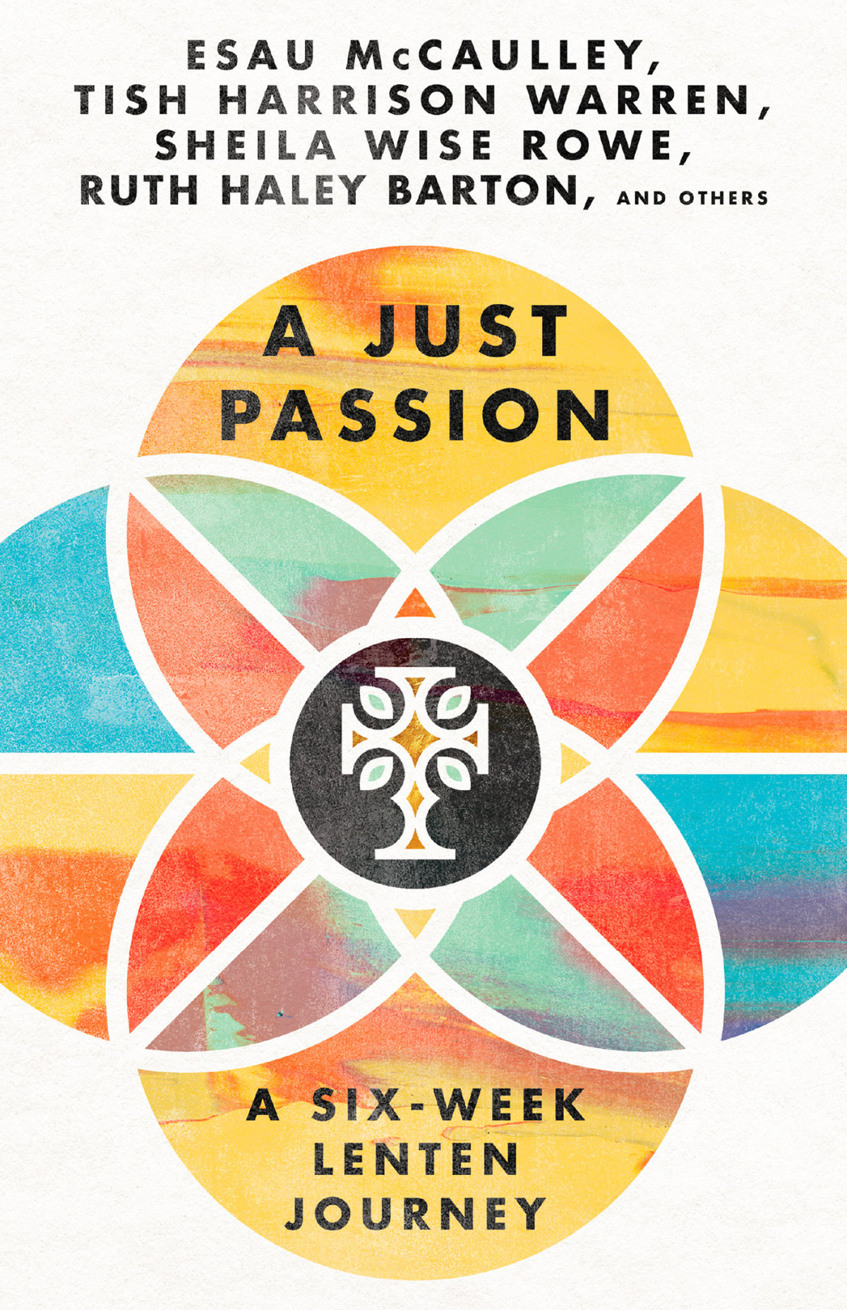 A Just Passion Ruth Haley Barton Sheila Wise Rowe Terry M Wildman