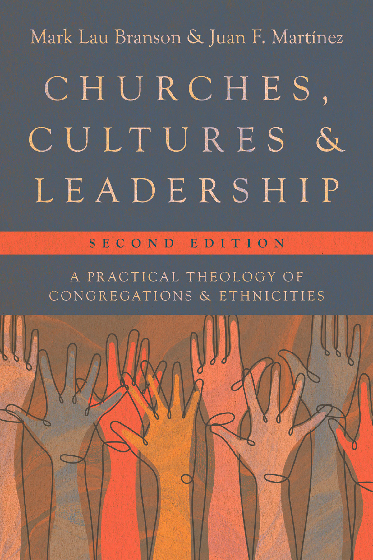 Churches Cultures And Leadership Mark Lau Bransonjuan F Martinez Juan F Martínez Mark Lau Branson