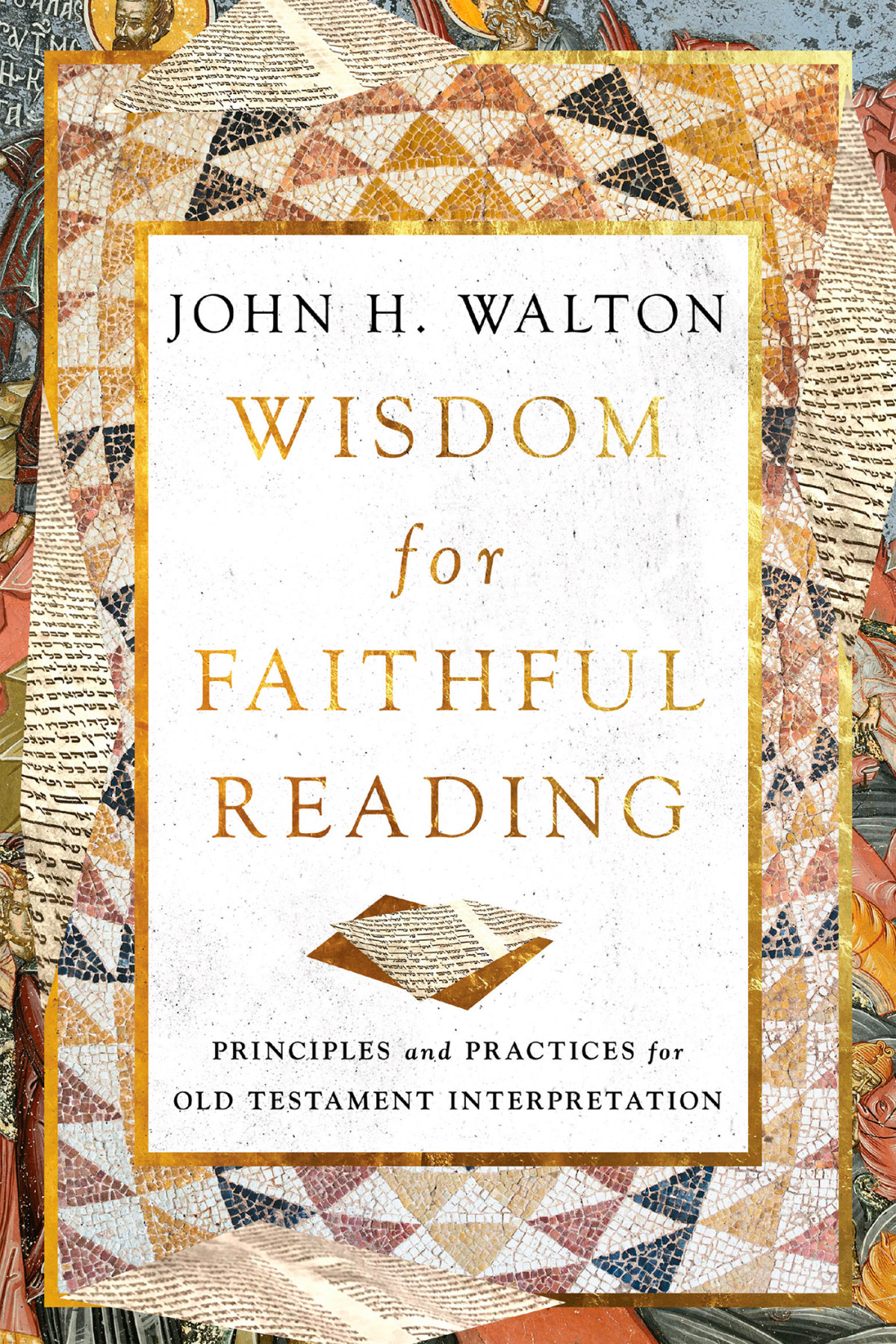 Wisdom For Faithful Reading John H Walton