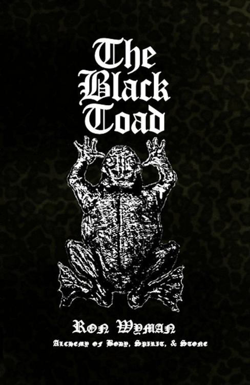 The Black Toad Alchemy Of Body Spirit Stone Wyman Ron