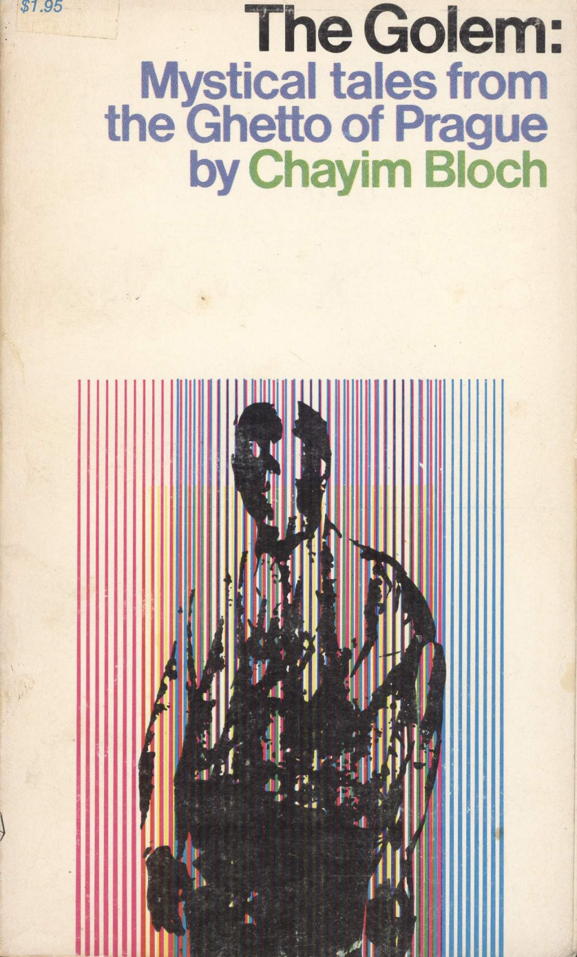 The Golem Mystical Tales From The Ghetto Of Prague Bloch Chayim