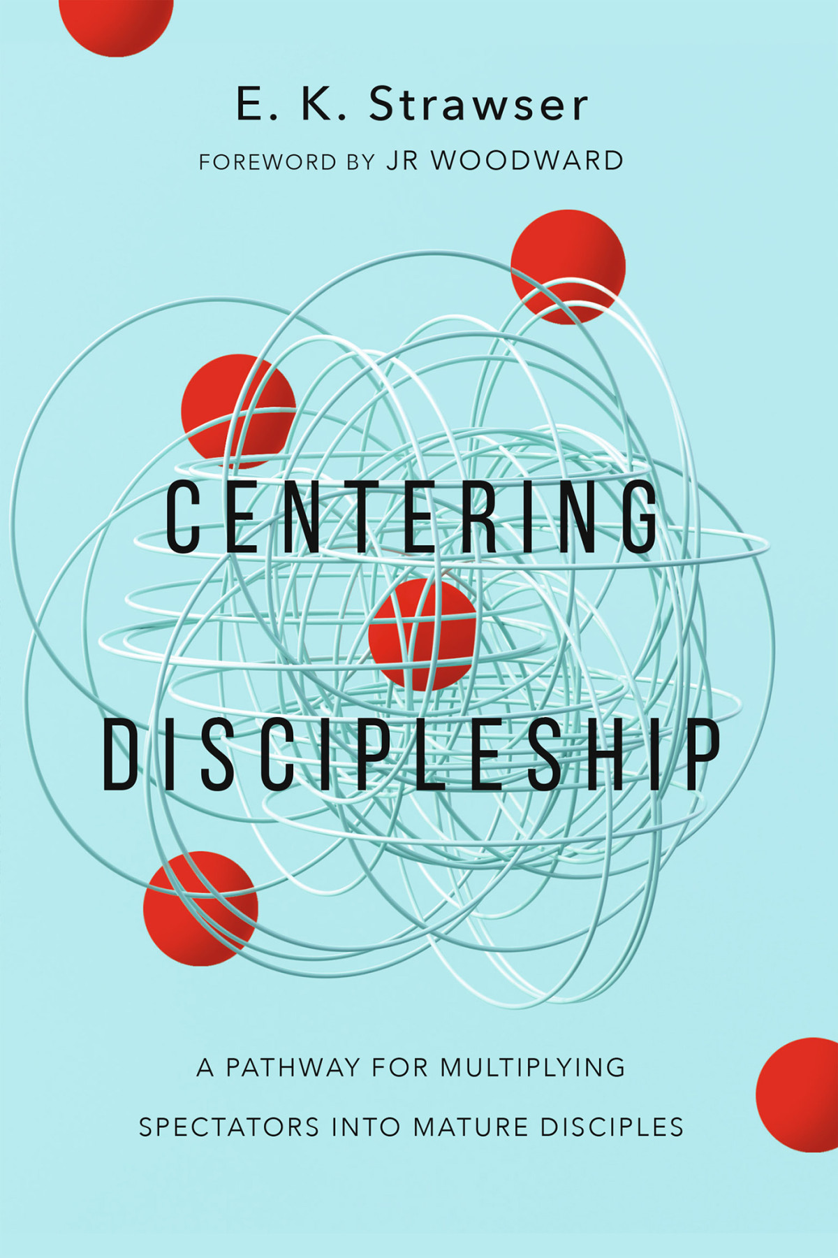 Centering Discipleship E K Strawser