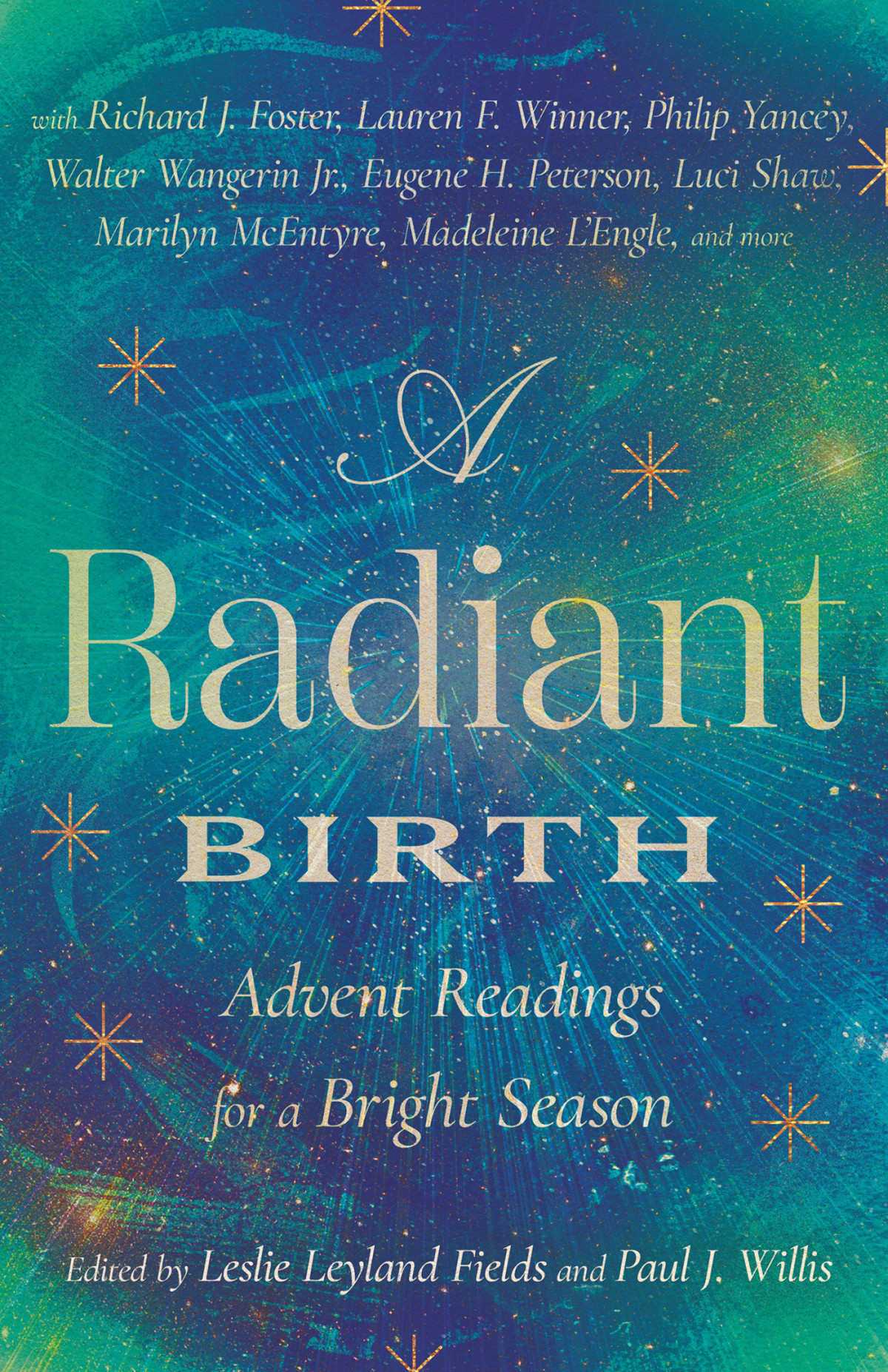 A Radiant Birth Leslie Leyland Fieldspaul J Willis Leslie Leyland Fields Paul J Willis