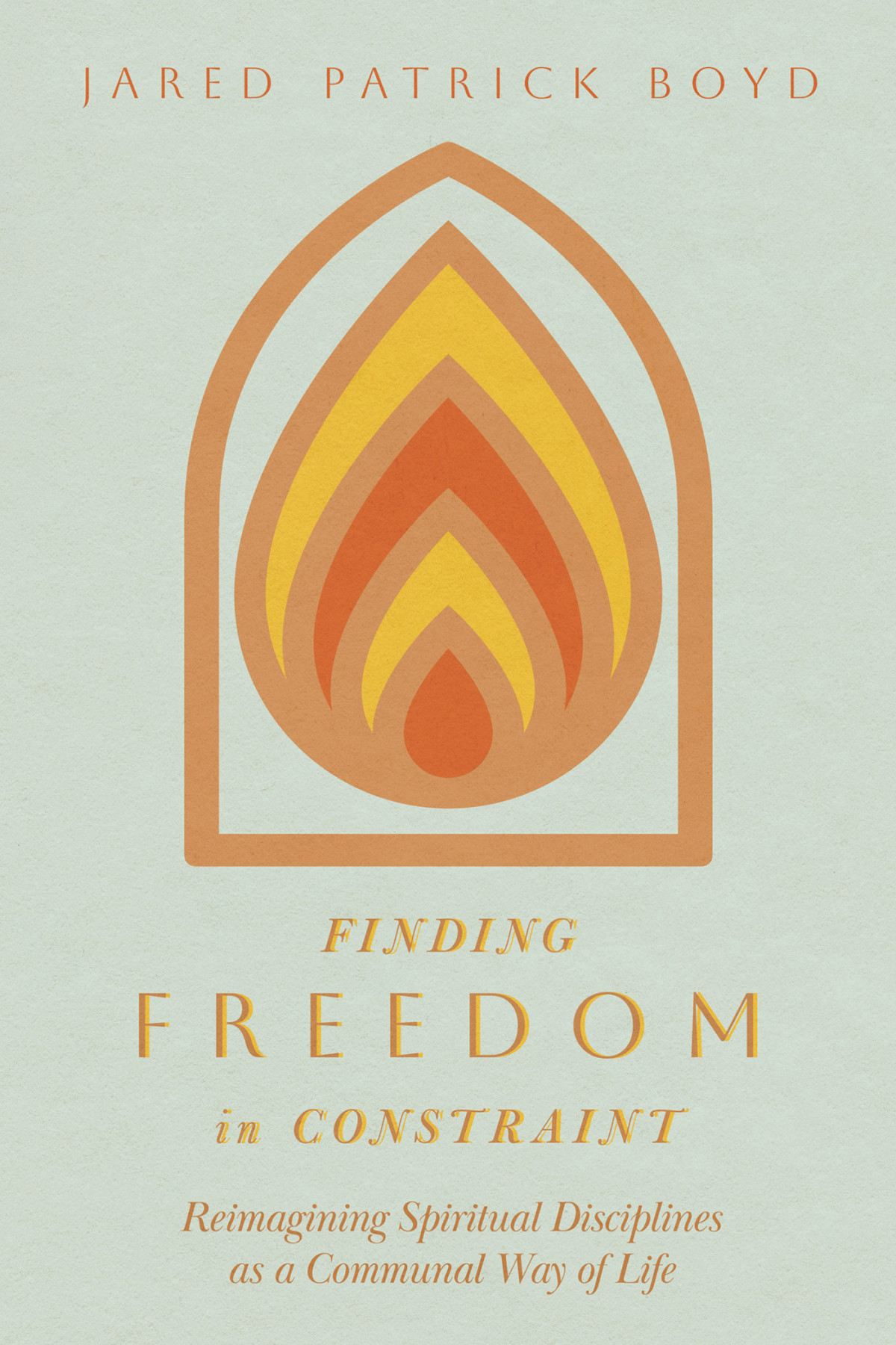 Finding Freedom In Constraint Jared Patrick Boyd