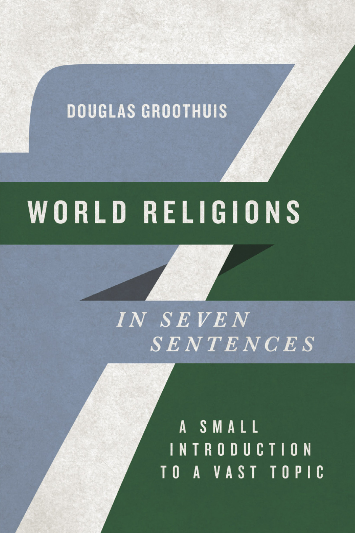 World Religions In Seven Sentences Douglas Groothuis