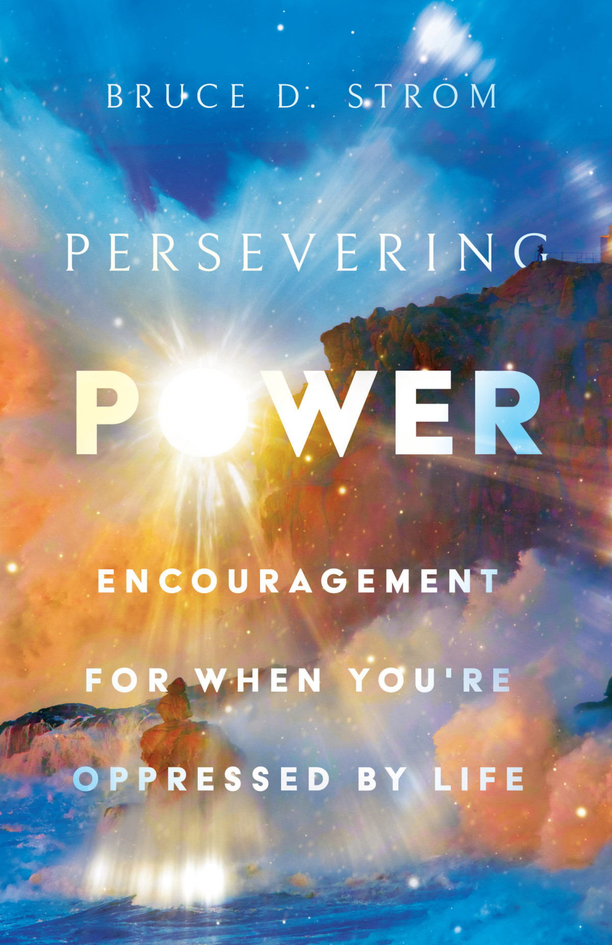 Persevering Power Bruce D Strom