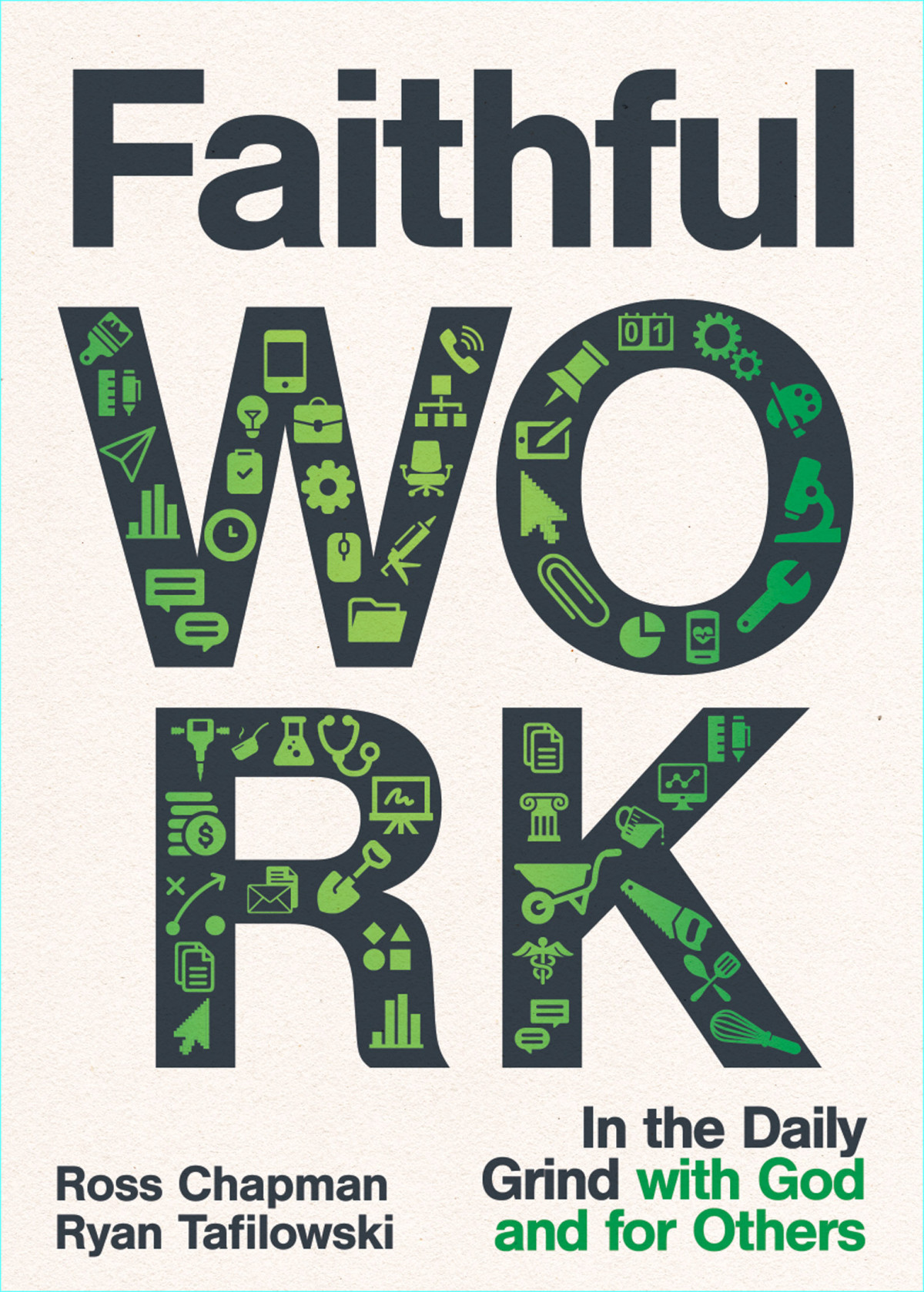 Faithful Work Ross Chapmanryan Tafilowski Ross Chapman Ryan Tafilowski
