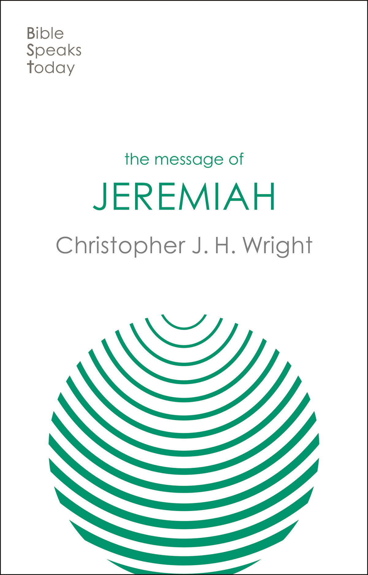 The Message Of Jeremiah Christopher J H Wright