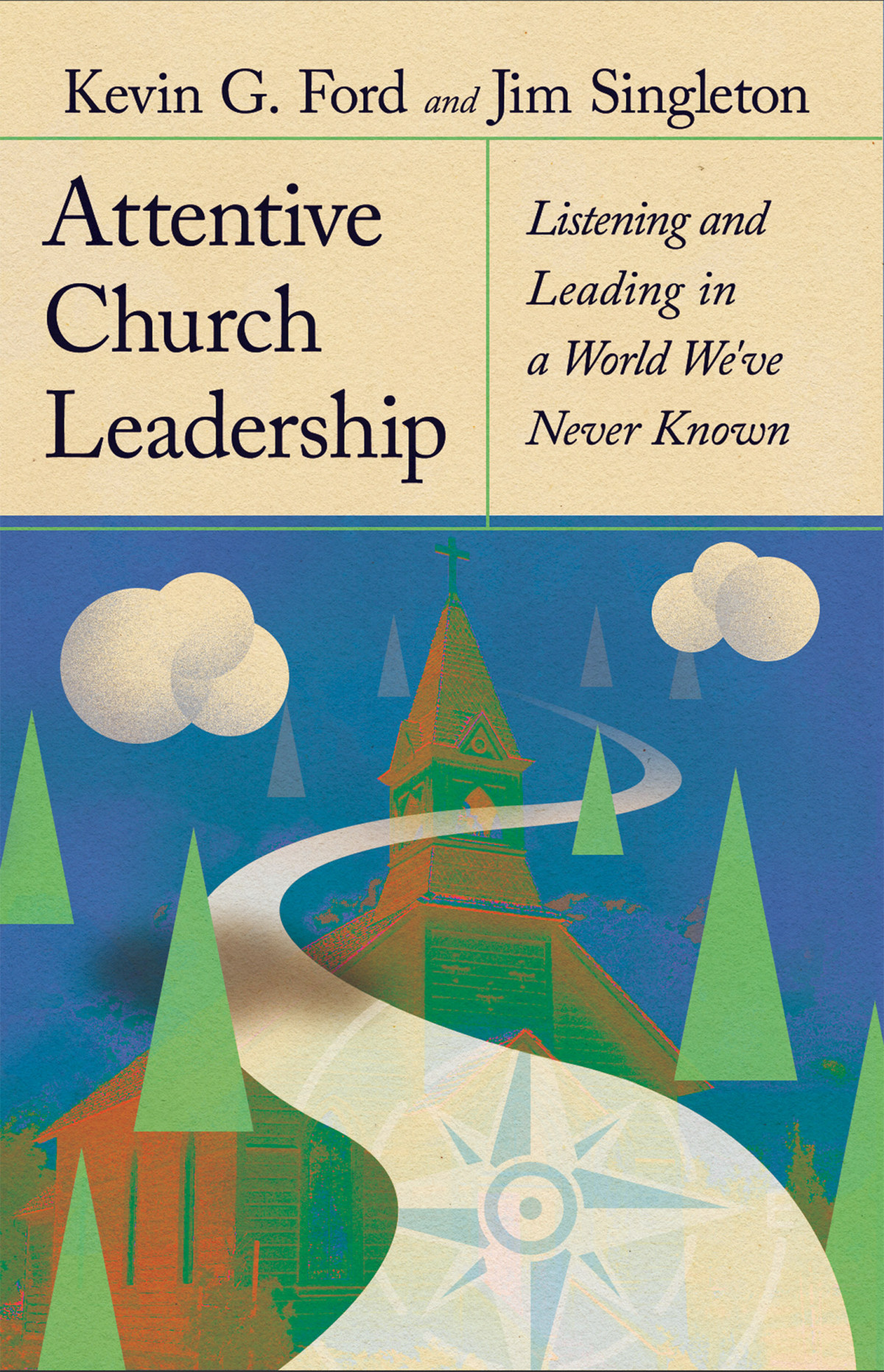 Attentive Church Leadership Kevin G Fordjim Singleton Jim Singleton Kevin G Ford