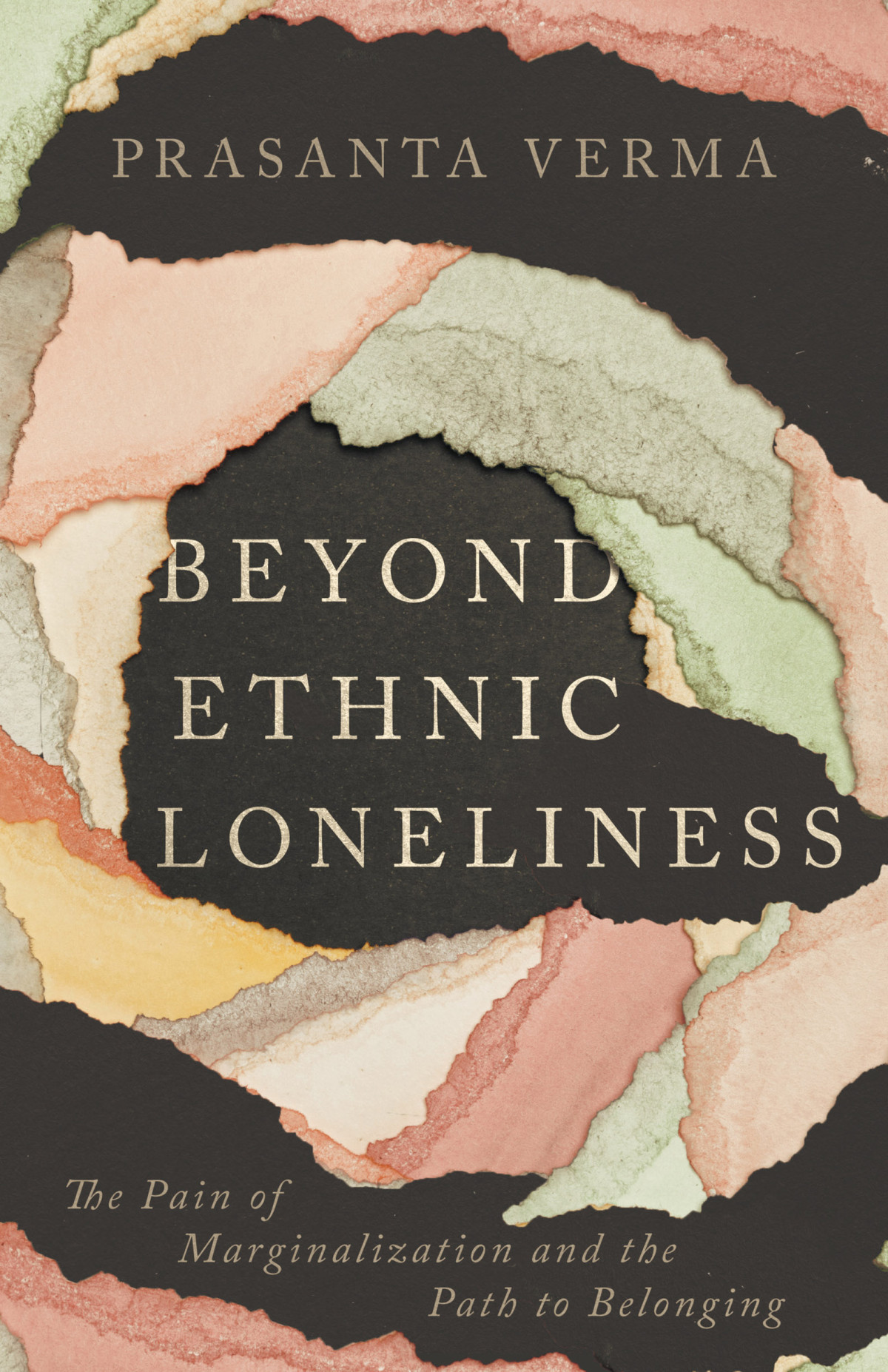 Beyond Ethnic Loneliness Prasanta Verma