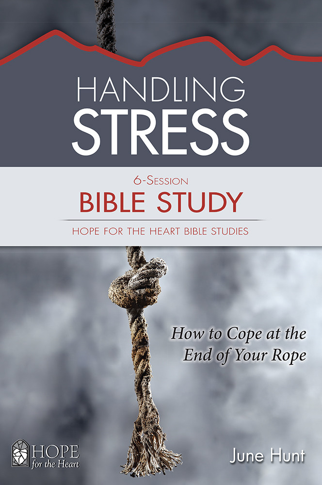 Handling Stress June Hunt