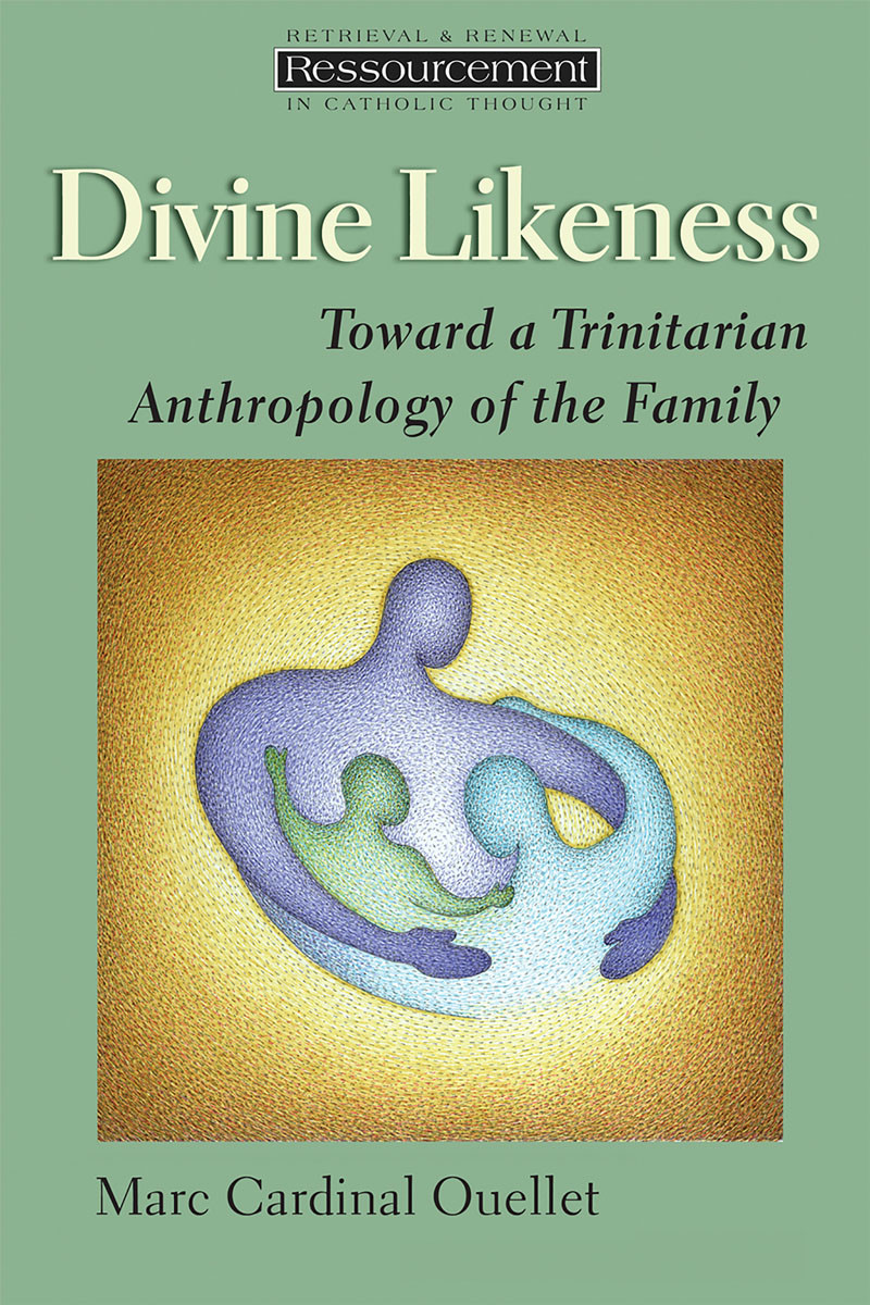 Divine Likeness Marc Cardinal Ouellet