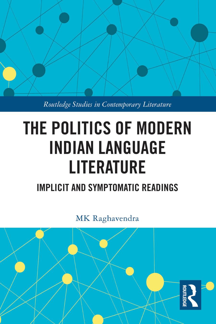 The Politics Of Modern Indian Language Literature Mk Raghavendra
