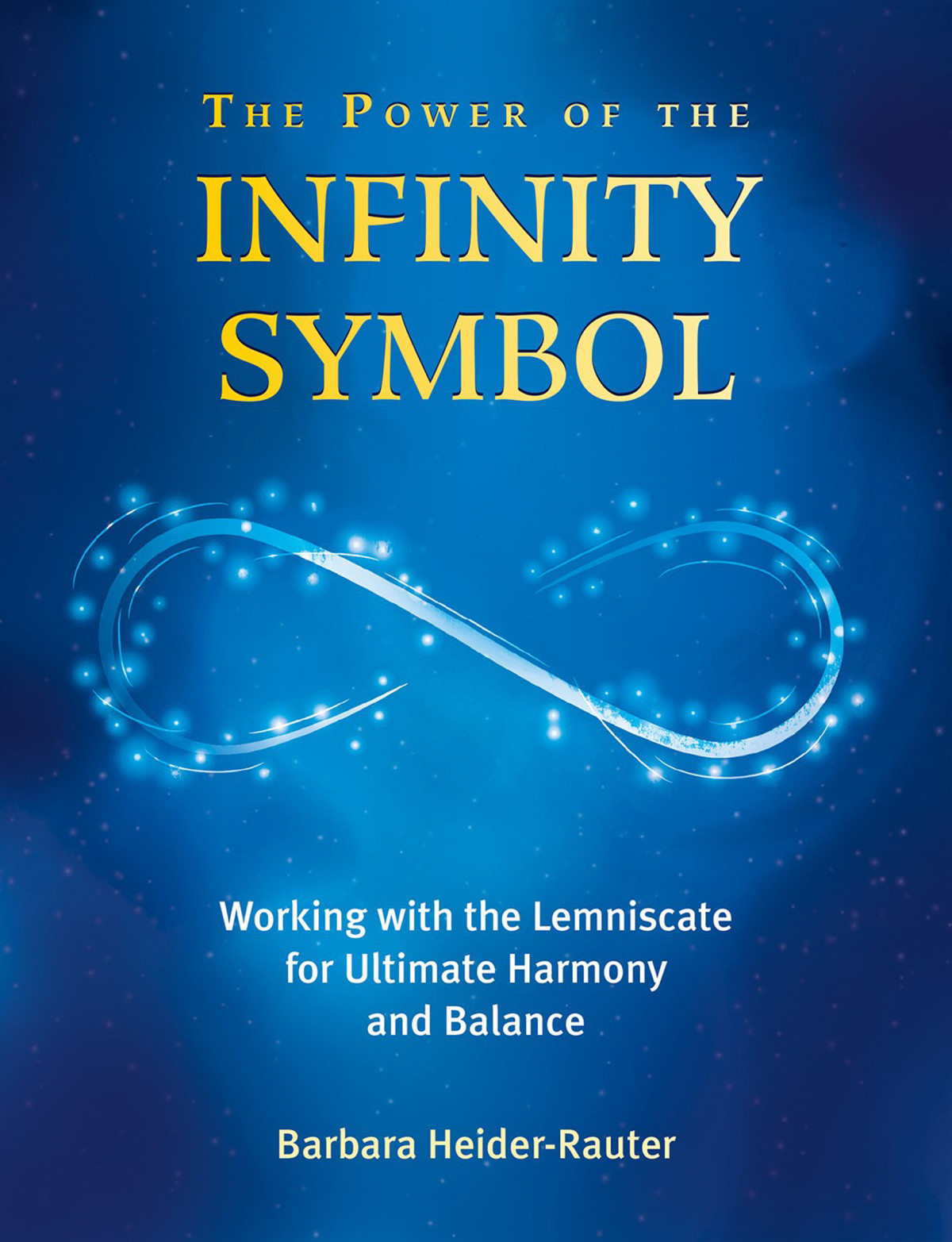 The Power Of The Infinity Symbol Barbara Heiderrauter
