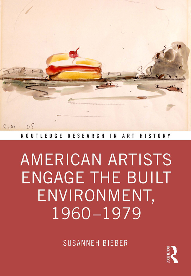 American Artists Engage The Built Environment 19601979 Susanneh Bieber