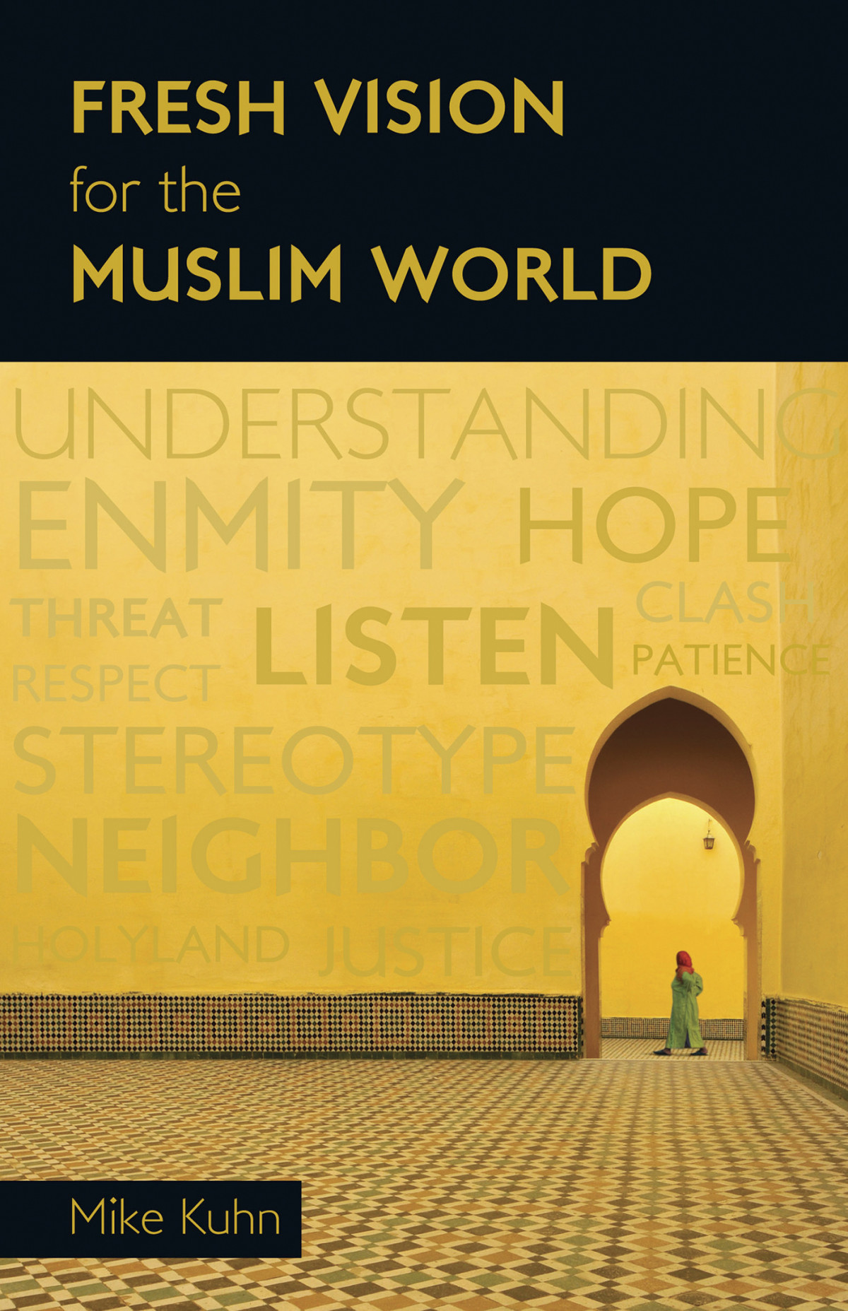 Fresh Vision For The Muslim World Mike Kuhn