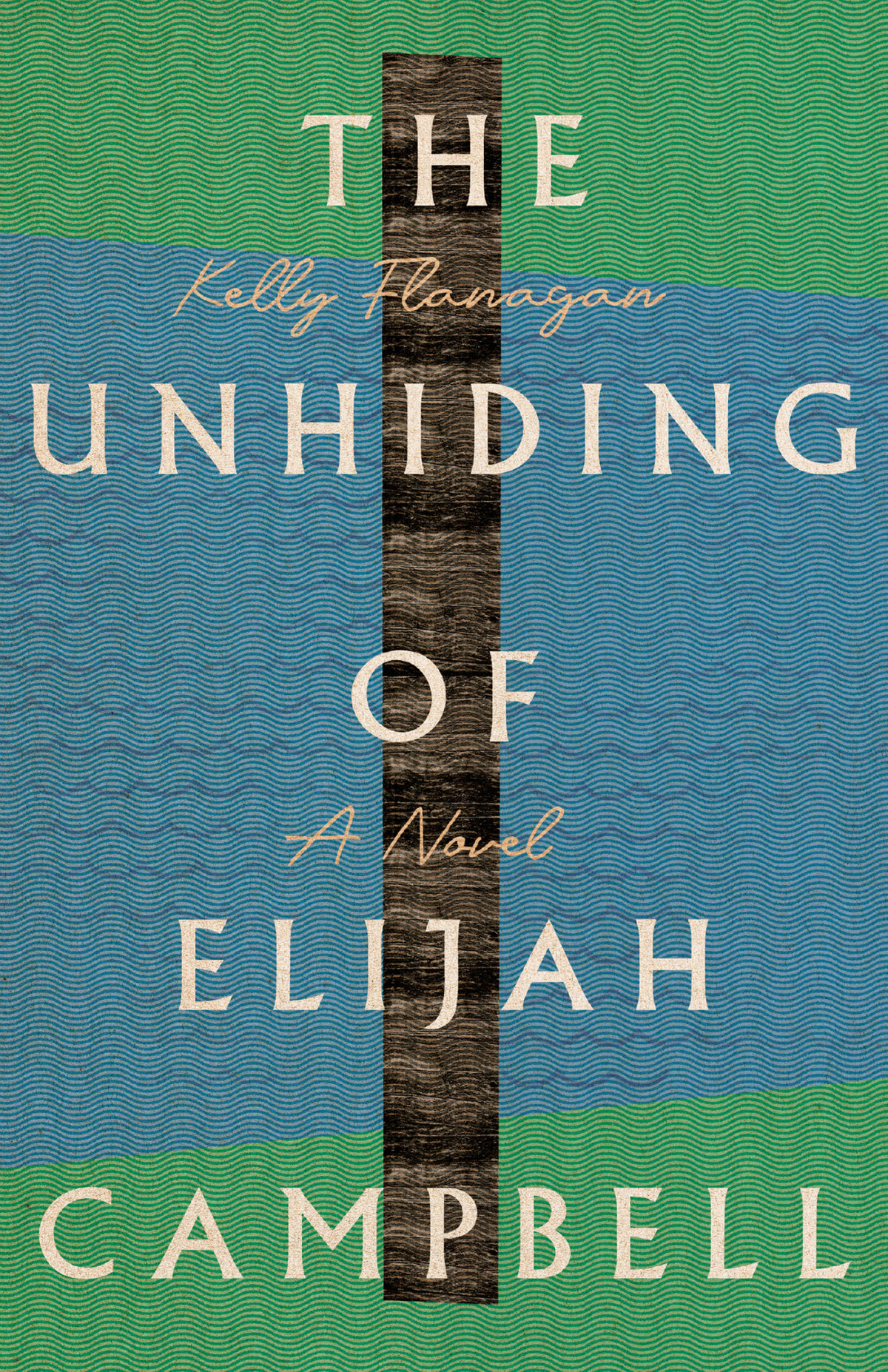 The Unhiding Of Elijah Campbell Kelly Flanagan