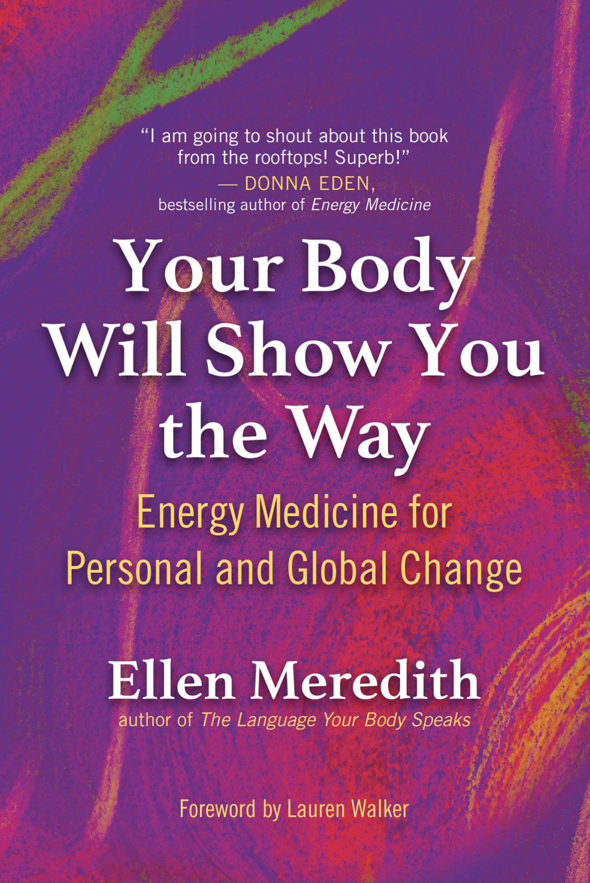 Your Body Will Show You The Way Meredith Ellen