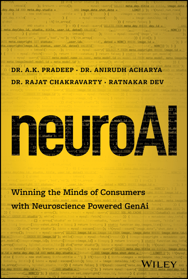 Neuroai Winning The Minds Of Consumers With Neurosciencepowered Genai A K Pradeep Rajat Chakravarty Anirudh Acharya Ratnakar Dev