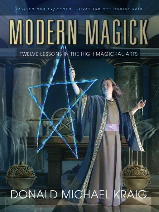 Modern Magick Twelve Lessons In The High Magickal Arts Donald Michael Kraig