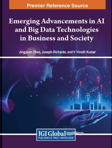 Emerging Advancements In Ai And Big Data Technologies In Business And Society Jingyuan Zhao