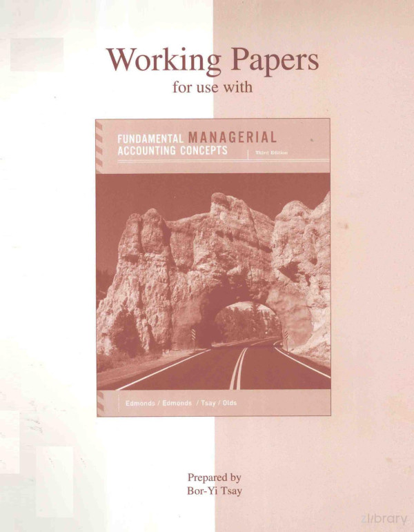 Working Papers For Use With Fundamental Managerial Accounting Concepts Third Edition 2006th Edition Boryi Tsay Philip Rolds