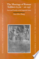 The Marriage Of Roman Soldiers 13 Bc Ad 235 Sara Elise Phang