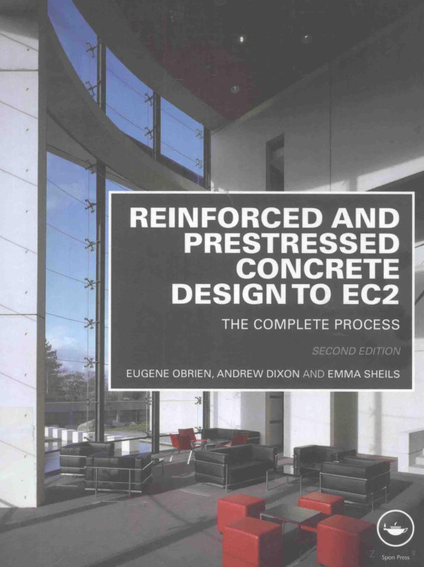 Reinforced And Prestressed Concrete Designcrete Design To Ec2 The Complete Process 2012th Edition Second Edition Eugene Obrien