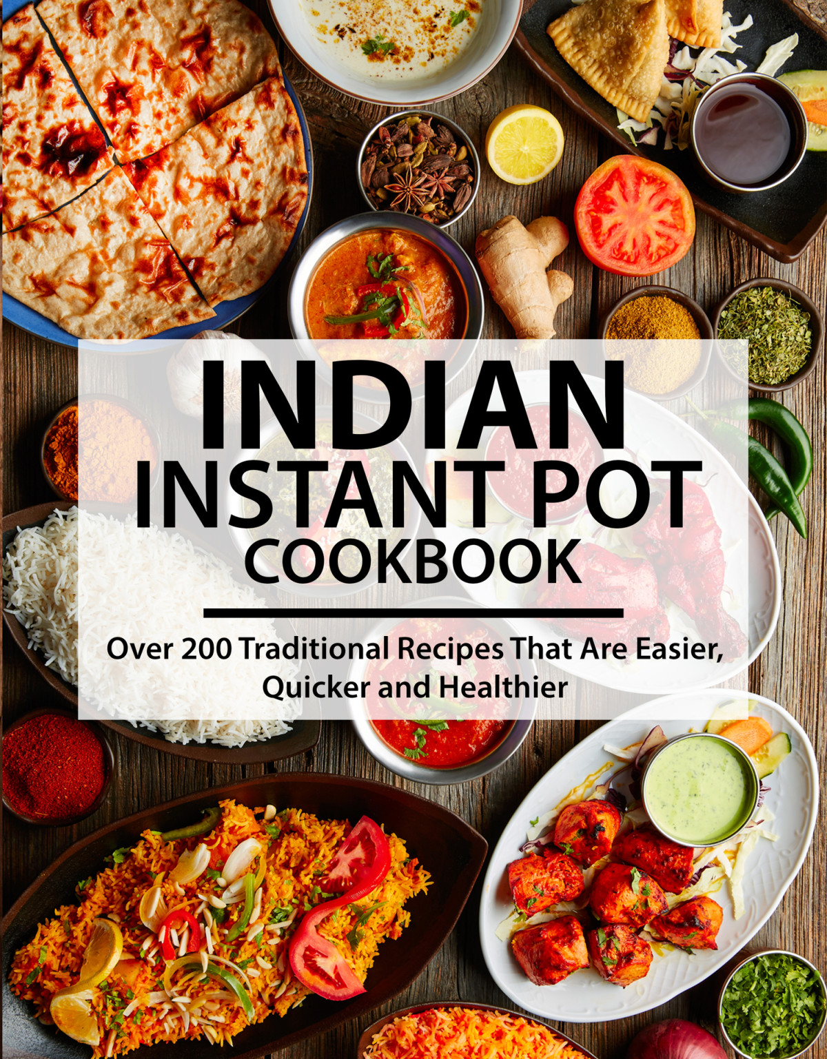 Indian Instant Pot Cookbook Over 200 Traditional Recipes That Are Easier Quicker And Healthier 1st Edition Ayden Willms